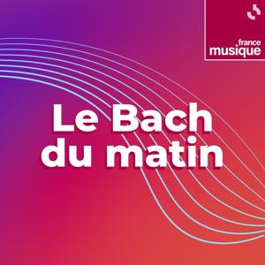 Le Bach du matin by France Musique