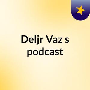 Deljr Vaz's podcast