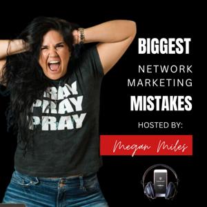Biggest Network Marketing Mistakes