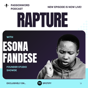 What is the Rapture? | Episode 1 | PassionWord Podcast | Min. Esona Fandese