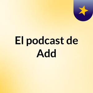 El podcast de Add