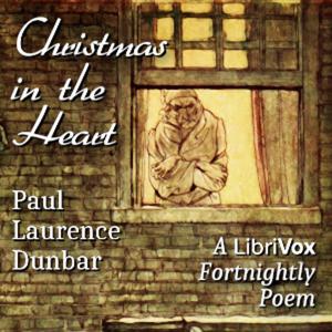 Christmas in the Heart by Paul Laurence Dunbar (1872 - 1906)