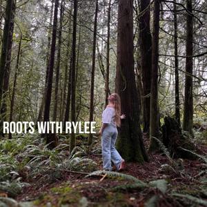 Roots with Rylee