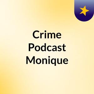 Crime Podcast Monique