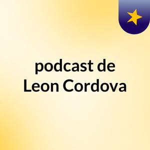 podcast de Leon Cordova