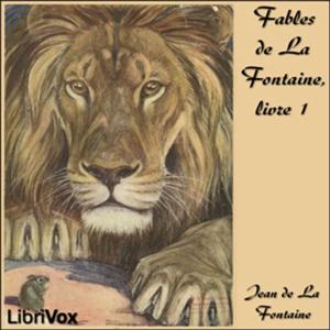Fables de La Fontaine, livre 01 (ver 2) by Jean de La Fontaine (1621 - 1695)