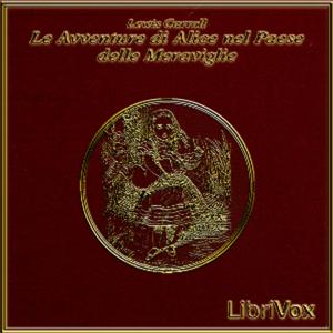Avventure d'Alice nel Paese delle Meraviglie, Le by Lewis Carroll (1832 - 1898)
