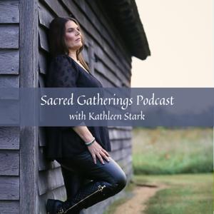 Sacred Gatherings Podcast