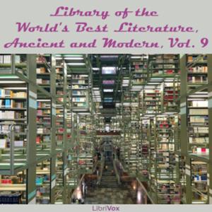 Library of the World's Best Literature, Ancient and Modern, volume 09 by Various