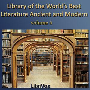 Library of the World's Best Literature, Ancient and Modern, volume 06 by Various