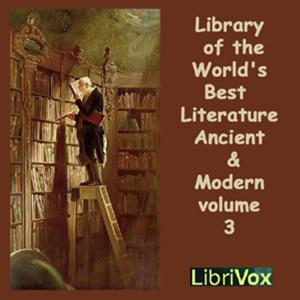 Library of the World's Best Literature, Ancient and Modern, volume 03 by Various