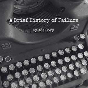 A Brief History of Failure