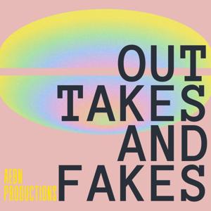 OUT-Takes and Fakes