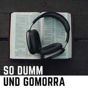 So dumm und Gomorra
