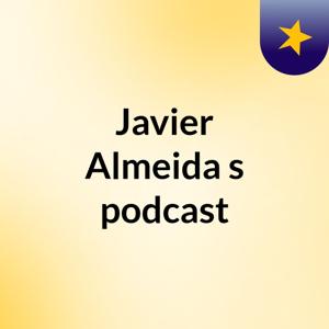 Javier Almeida's podcast