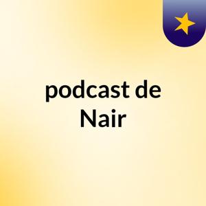 podcast de Nair