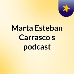 Marta Esteban Carrasco's podcast