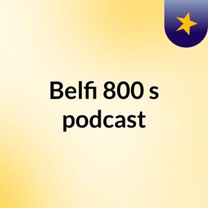 Belfi 800's podcast