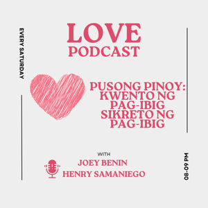 A LOVE PODCAST: SIKRETO NG PAGIBIG