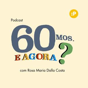 Sessentamos. E agora?