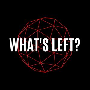 What's Left?