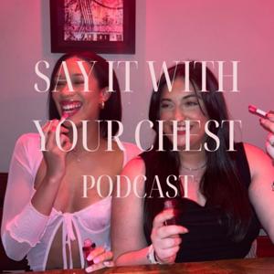 Say It With Your Chest