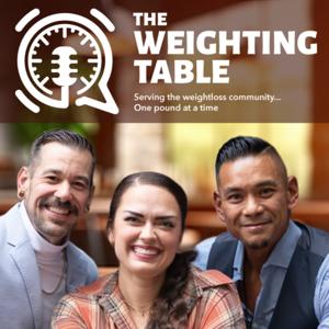 The Weighting Table Podcast