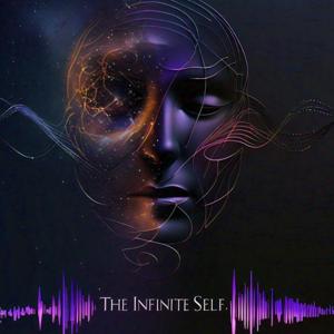 THE INFINITE SELF by CEREBRAL ALCHMEY