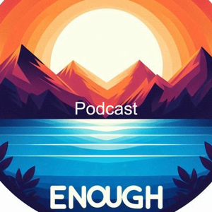 Enough and Other Magic Words