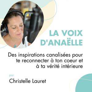 La Voix d'Anaëlle - Des inspirations canalisées pour te reconnecter à ton coeur et à ta vérité intérieure