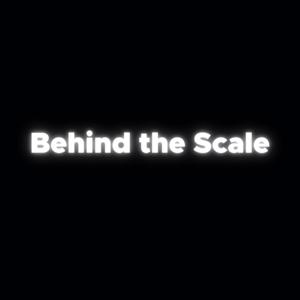 Behind the Scale