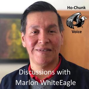 Ho-Chunk Voice: Discussions with Marlon WhiteEagle