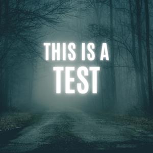This show is a test!