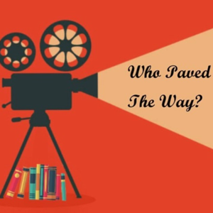 Who Paved The Way?