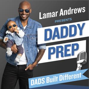 Lamar Andrews PRESENTS DADDY PREP