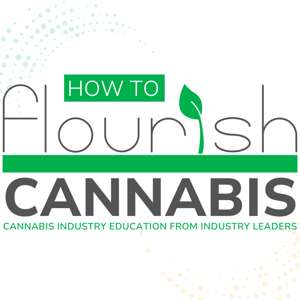 How to Flourish in Cannabis