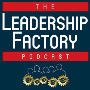 The Leadership Factory Podcast