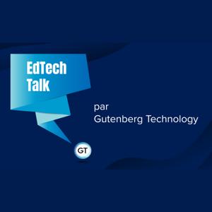 EdTech Talk par Gutenberg Technology