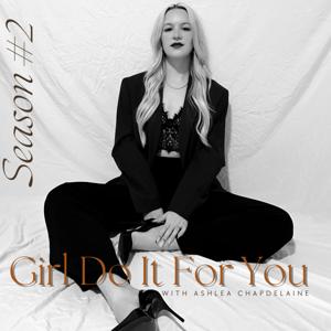 Girl Do It For You