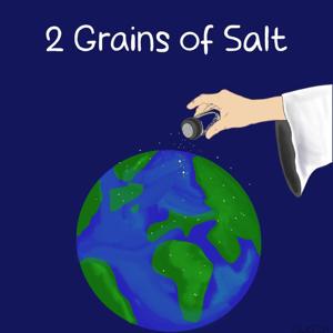 2 Grains of Salt