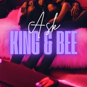 Ask King and Bee