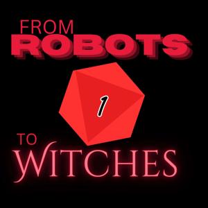 From Robots to Witches