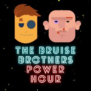 The Bruise Brothers Power Hour