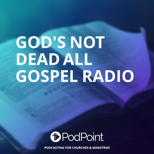 God's Not Dead All gospel radio