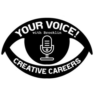 Your Voice! Creative Careers, with Brooklin