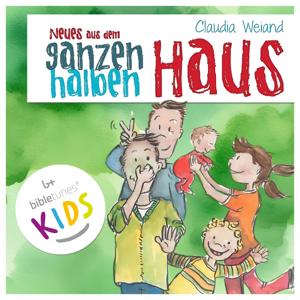 Neues aus dem ganzen halben Haus – bibletunes KIDS