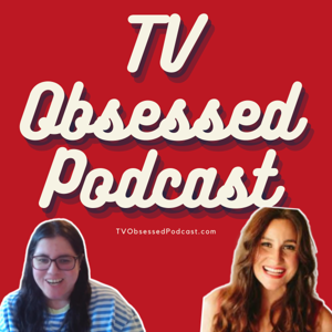 TV Obsessed Podcast