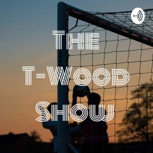 The T-Wood Show