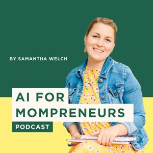 AI for Mompreneurs | How Overwhelmed Mom Entrepreneurs Can Use AI to Simplify Business and Life