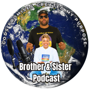 Brother & Sister Podcast